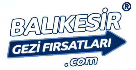 Balıkesir Gezi Fırsatları 