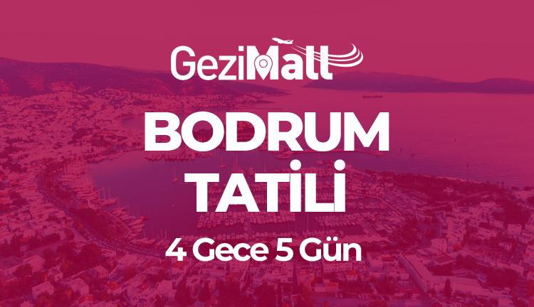Bodrum Tatili - 4 Gece 5 Gün (Ankara Çıkışlı)