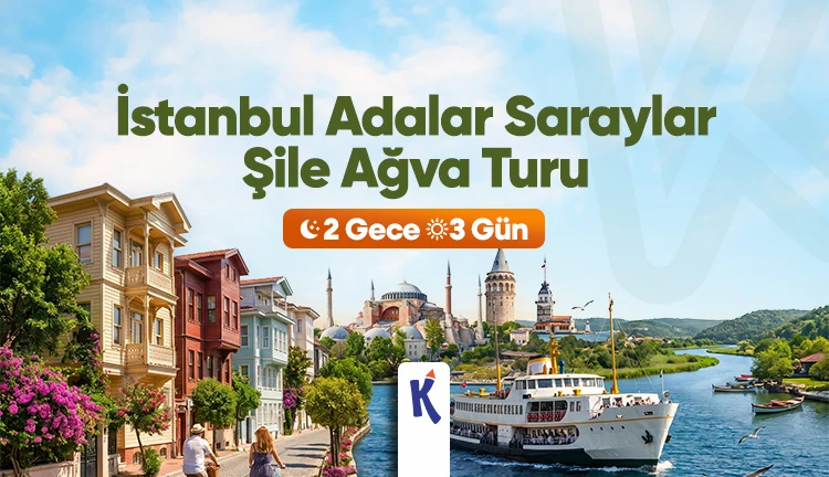 İstanbul Adalar Saraylar & Şile Ağva Turu 2 Gece 3 Gün