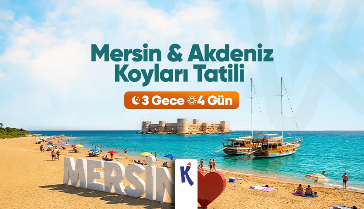 Mersin & Akdeniz Koyları Tatili 3 Gece 4 Gün
