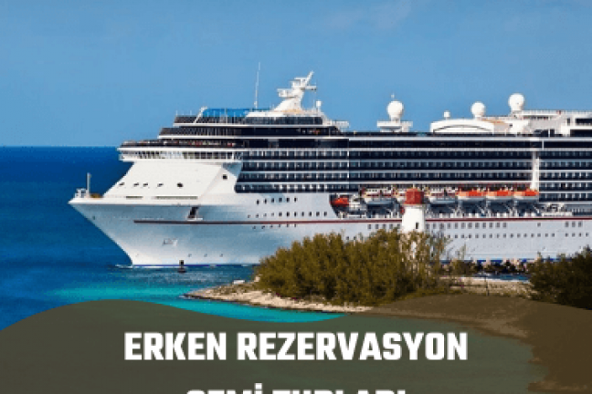 Erken Rezervasyon Gemi Turları