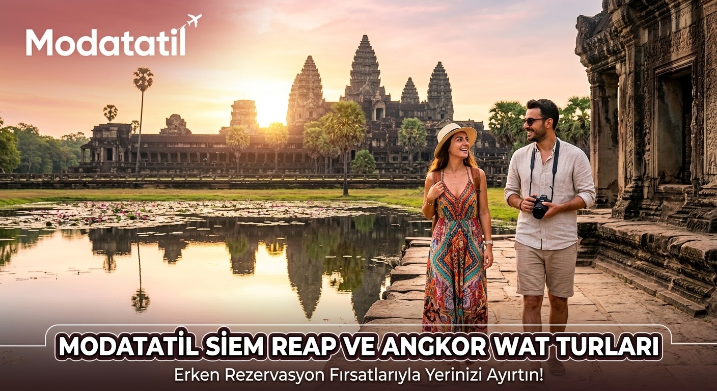 Siem Reap Gezi Rehberi 2026: Angkor Wat ve Saha Tüyoları