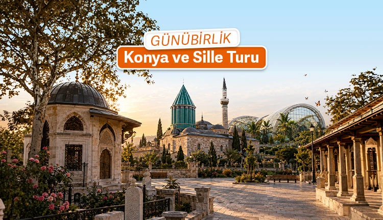 Günübirlik Konya ve Sille Turu