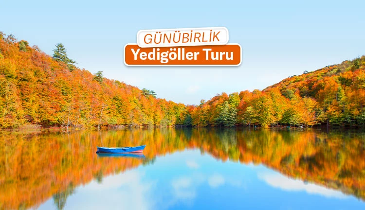 Günübirlik Yedigöller Sonbahar Turu