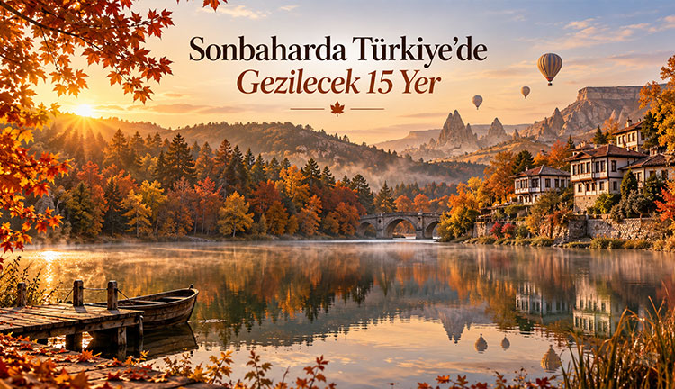 Sonbaharda Türkiye’de Gezilecek 15 Yer