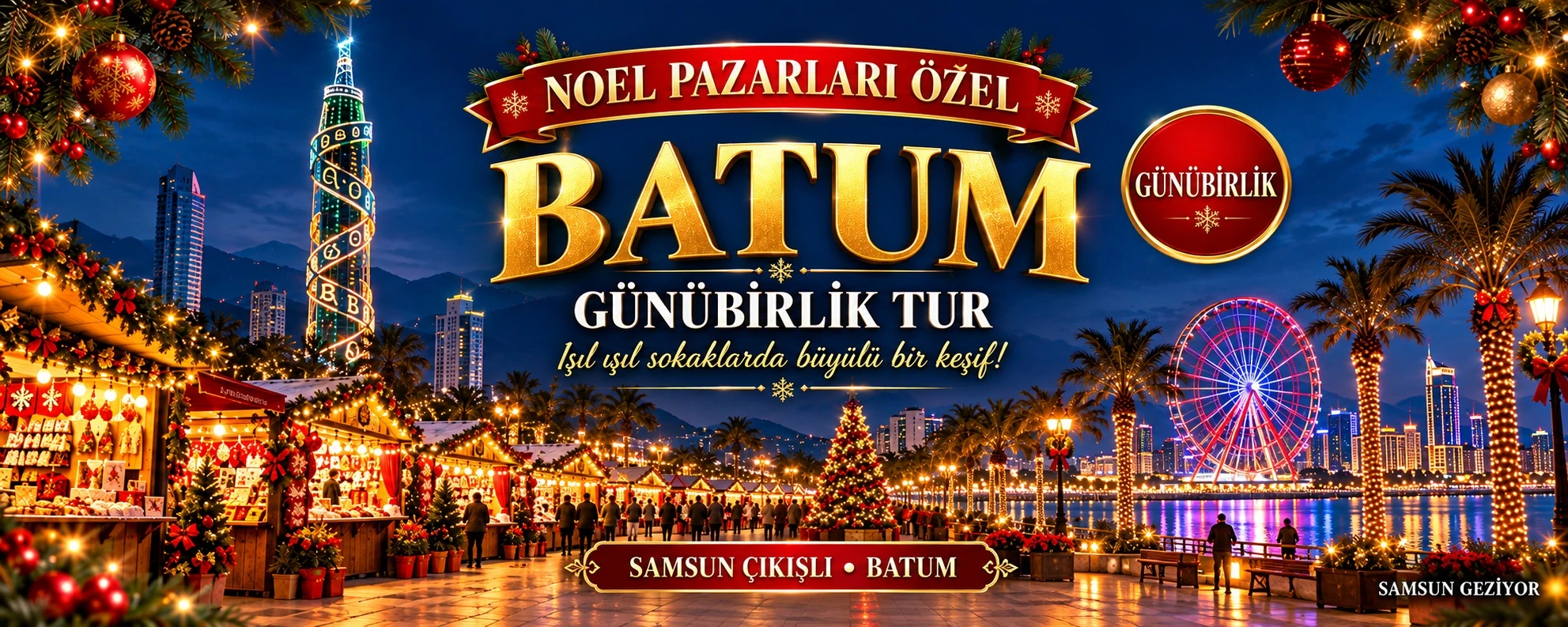 NOEL PAZARLARI ÖZEL GÜNÜBİRLİK BATUM