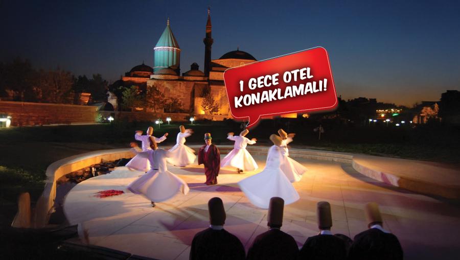 Konya Şeb-i Arus ve Kapadokya Hacı Bektaş-i Veli Turu (1 Gece Otel Konaklamalı): Mevlana ve Rumi İsimleri Daha Sonra Verilmiştir. Mevlana, 