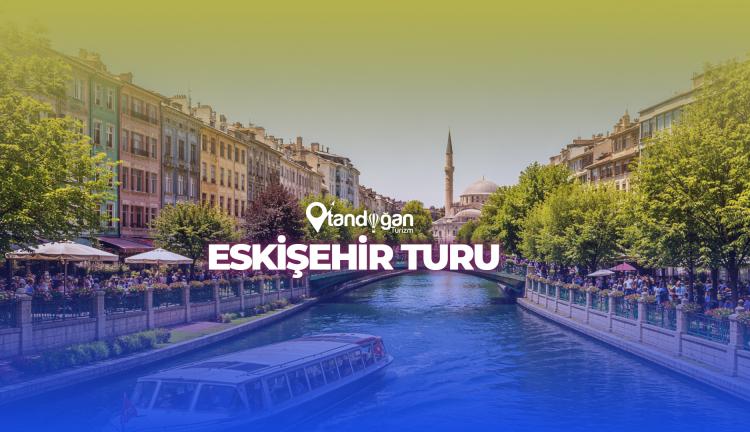 Eskişehir Turu