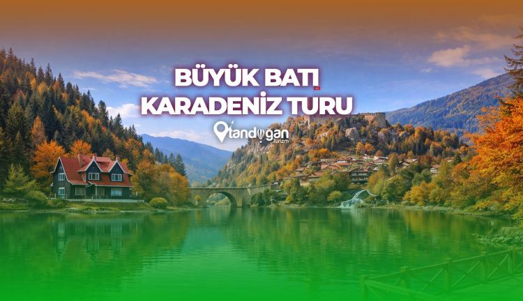 2 Gece Konaklamalı Büyük Batı Karadeniz Turu