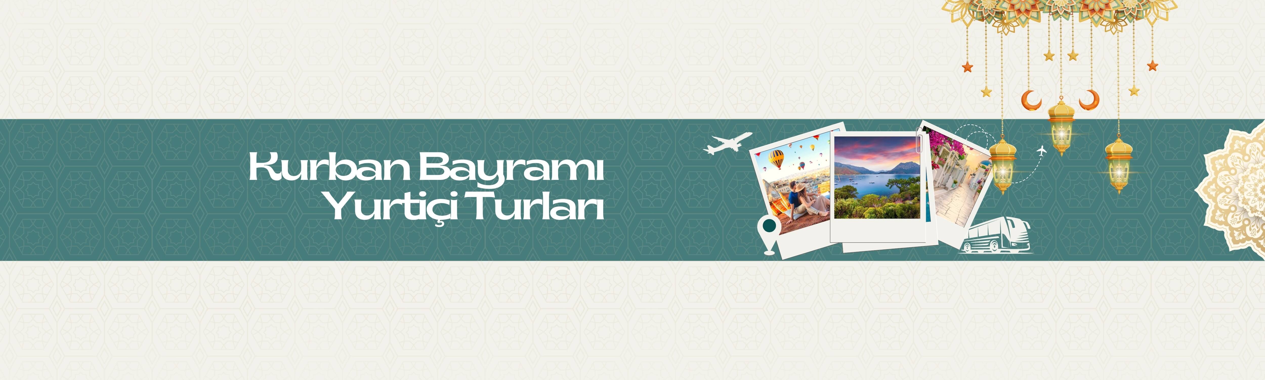 Kurban Bayramı 2026 (9 Gün Tatil) | Ankara Hareketli En İyi Yurtiçi Turlar